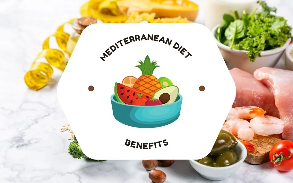 Mediterranean Diet Benefits