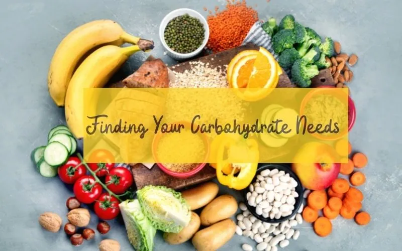 Finding Your Carbohydrate Needs