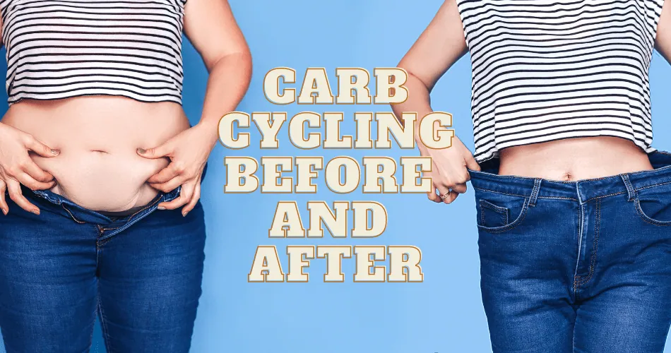 Carb Cycling Before and After
